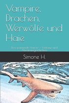 Vampire, Drachen, Werwoelfe und Haie