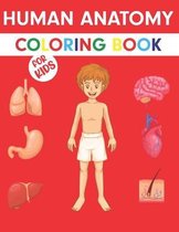 Human Anatomy Coloring Book For Kids: Human Anatomy Coloring Book For Kids