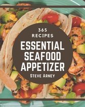 365 Essential Seafood Appetizer Recipes