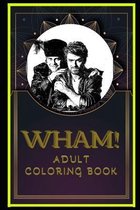 Wham! Adult Coloring Book