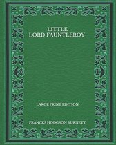 Little Lord Fauntleroy - Large Print Edition