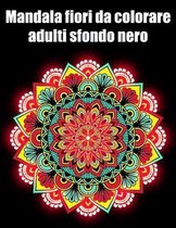 Mandala fiori da colorare adulti sfondo nero