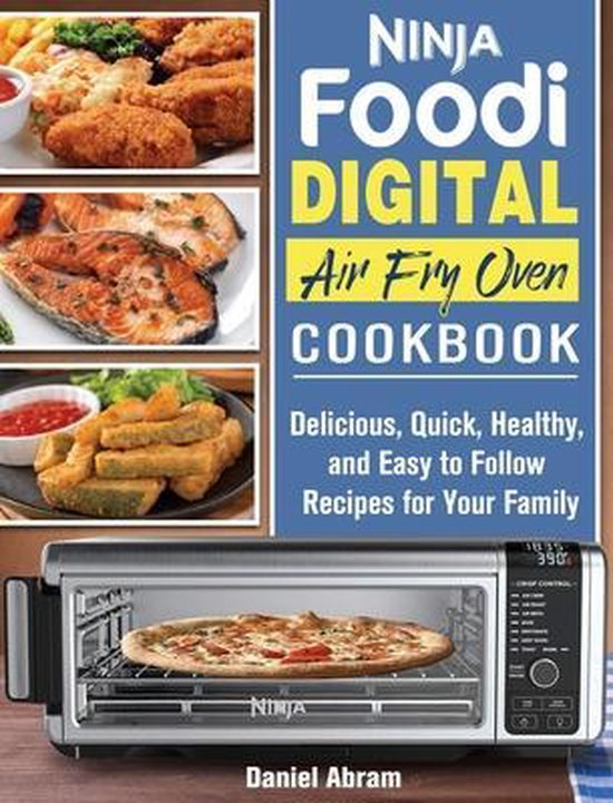 Ninja Foodi Digital Air Fry Oven Cookbook, Daniel Abram 9781922547293