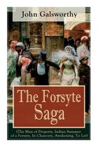 The Forsyte Saga (the Man of Property, Indian Summer of a Forsyte, in Chancery, Awakening, to Let)