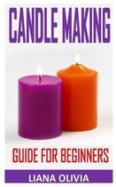 Candle Making Guide for Beginners: Homemade Candles: for Beginners