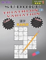 Sudoku KANJI TRIATHLON B Puzzles -125*** 3 Star - 125**** 4 Star Variations - Volume 1