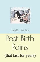 Post Birth Pains