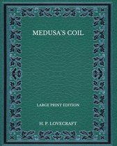 Medusa's Coil - Large Print Edition