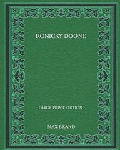 Ronicky Doone - Large Print Edition