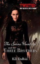 The Swine Huntress and the Three Brothers