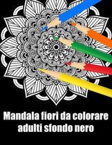Mandala fiori da colorare adulti sfondo nero
