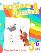 Prescrittura e pregrafismo - Tracciare linee e forme - 3-5 anni