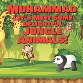 Muhammad Let's Meet Some Delightful Jungle Animals!