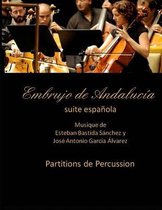 Embrujo de Andalucía - Suite Sinfónica- Embrujo de Andalucia - suite espanola - Partitions de percussion