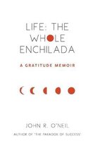 Life: The Whole Enchilada