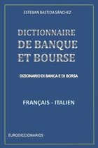 Dictionnaire de Banque Et Bourse Francais Italien