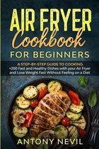 Air Fryer Cookbook for Beginners: