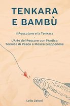 La Pesca Di Lelio- Tenkara e Bambù