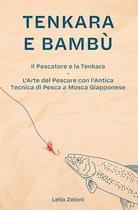 TENKARA E BAMB : IL PESCATORE E LA TENKA