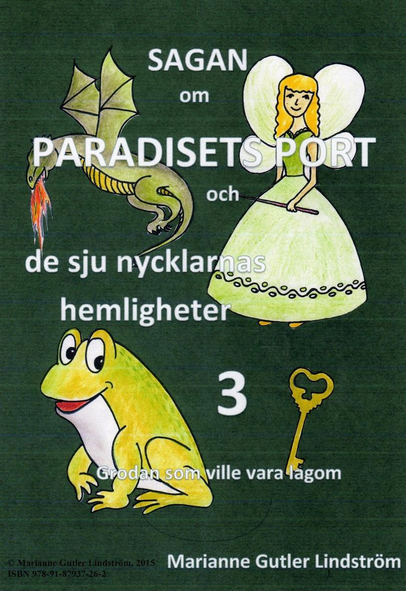 Sagan om Paradisets Port och de sju nycklarnas hemligheter 3 - Sagan om Paradisets port 3 Grodan som ville vara lagom - Marianne Gutler Lindström
