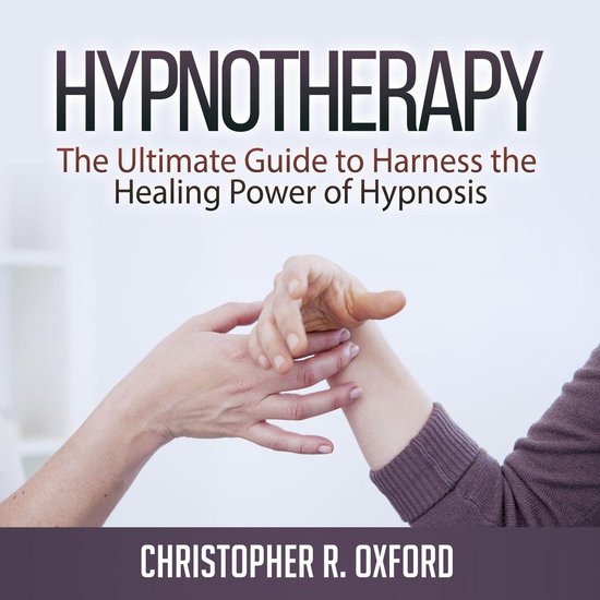 Hypnotherapy: The Ultimate Guide to Harness the Healing Powe ... - cover