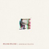 Jeremiah Fraites - Piano Piano (LP)