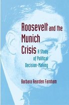 Roosevelt and the Munich Crisis - A Study of Political Decision-Making