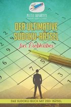 Der ultimative Sudoku-Rätsel für Liebhaber Das Sudoku-Buch mit 200+ Rätsel