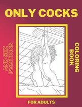 Only Cocks and Sex Positions Coloring Book For Adults