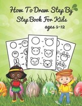 how to draw step by step book for kids ages 5-12