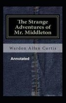 The Strange Adventures of Mr. Middleton Annotated