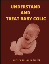 Understand and Treat Baby Colic