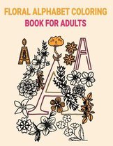 Floral Alphabet Coloring Book For Adults