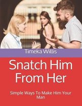 Snatch Him From Her