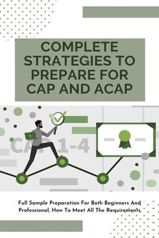 Complete Strategies To Prepare For CAP And aCAP Full Sample