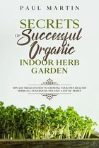 Secrets of Successful Organic Indoor Herb Garden