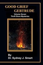 Good Grief Gertrude Volume Seven