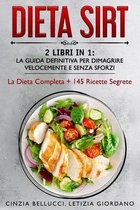 Dieta Sirt: 2 Libri in 1: La Guida Definitiva Per Dimagrire Velocemente e Senza Sforzi