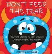 Don't Feed the Fear