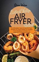 Instant Vortex Air Fryer Cookbook