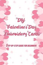 DIY Valentine's Day Embroidery Cards: Step-by-Step Guide for Beginners