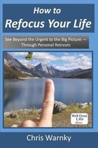 Well Done Life- How to Refocus Your Life