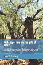 Faith, hope, love and the gifts of grace