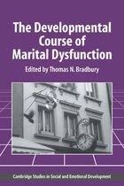 Cambridge Studies in Social and Emotional Development-The Developmental Course of Marital Dysfunction