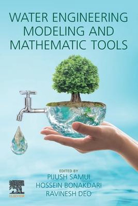 Water Engineering Modeling and Mathematic Tools 9780128206447