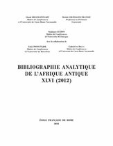 Bibliographie analytique de l’Afrique antique (BAAA) - Bibliographie analytique de l'Afrique antique XLVI (2012)