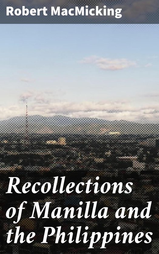 Recollections of Manilla and the Philippines - cover