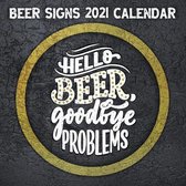 Beer Signs 2021 Calendar - Hello Beer, Goodbye Problems
