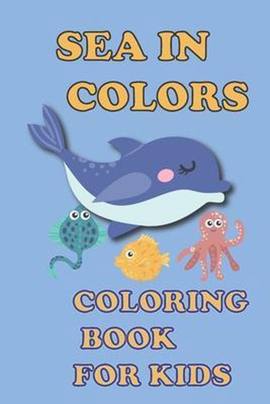 Sea In Colors, Coloring Book for Kids.
