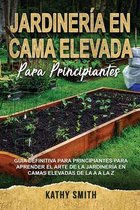 Jardineria En Cama Elevada Para Principiantes